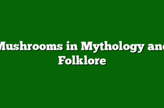 Mushrooms in Mythology and Folklore